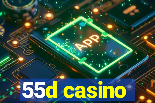 55d casino